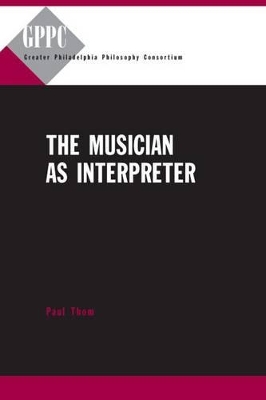 Book cover for The Musician as Interpreter