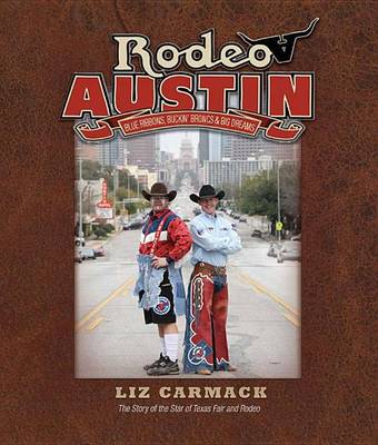 Cover of Rodeo Austin: Blue Ribbons, Buckin' Broncs, and Big Dreams