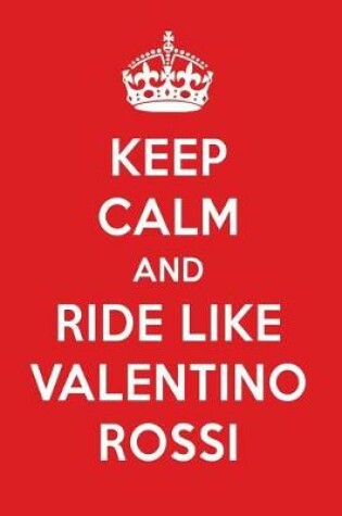 Cover of Keep Calm and Play Like Valentino Rossi