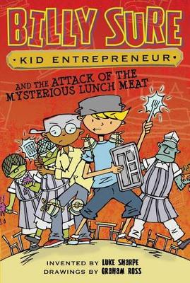 Book cover for Billy Sure Kid Entrepreneur and the Attack of the Mysterious Lunch Meat