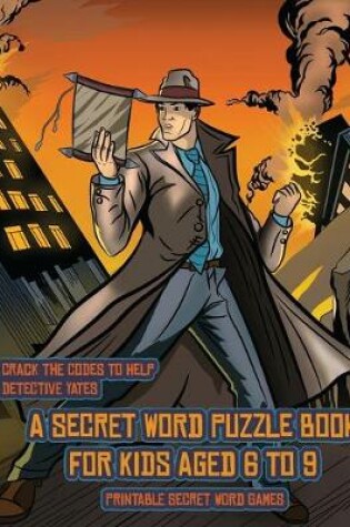 Cover of Printable Secret Word Games (Detective Yates and the Lost Book)