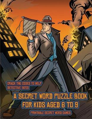 Book cover for Printable Secret Word Games (Detective Yates and the Lost Book)