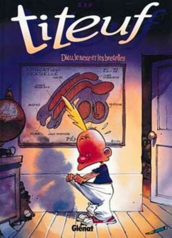 Book cover for Titeuf: Dieu, Le Sexe Et Les Bretelles