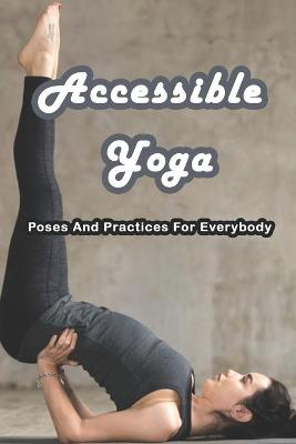 Book cover for Accessible Yoga