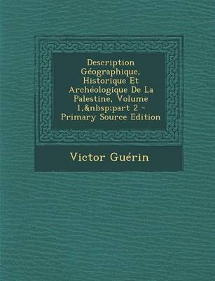 Book cover for Description Geographique, Historique Et Archeologique de la Palestine, Volume 1, Part 2