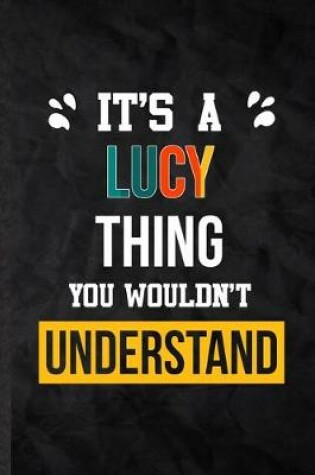 Cover of It's a Lucy Thing You Wouldn't Understand