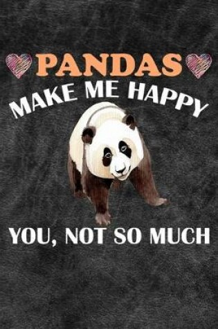 Cover of Pandas Make Me Happy You Not So Much