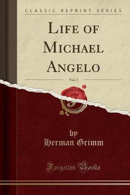 Book cover for Life of Michael Angelo, Vol. 2 (Classic Reprint)