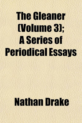 Book cover for The Gleaner (Volume 3); A Series of Periodical Essays