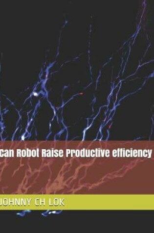 Cover of Can Robot Raise Productive efficiency