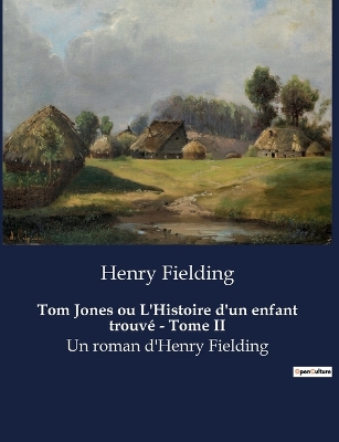 Book cover for Tom Jones ou L'Histoire d'un enfant trouvé - Tome II