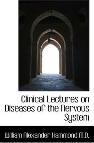 Cover of Clinical Lectures on Diseases of the Nervous System