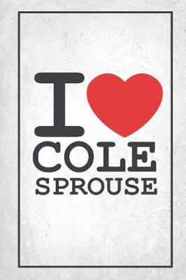 Cover of I Love Cole Sprouse