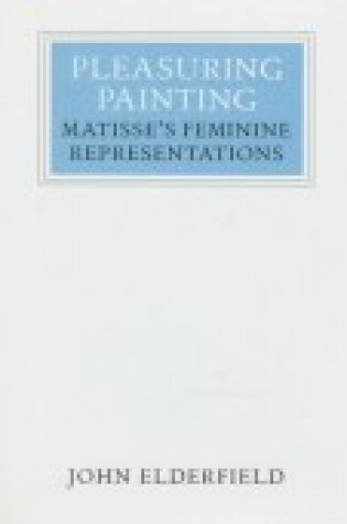 Cover of Pleasuring Painting: Matisse's Femini
