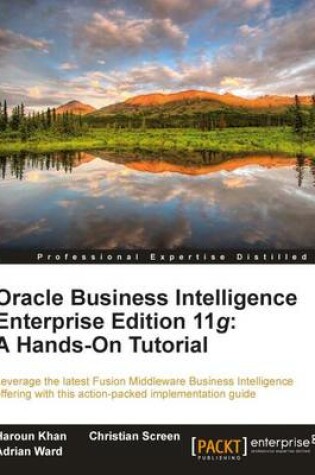 Cover of Oracle Business Intelligence Enterprise Edition 11g: A Hands-On Tutorial