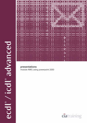 Book cover for ECDL/ICDL Advanced Module AM6 Presentations Using PowerPoint 2000