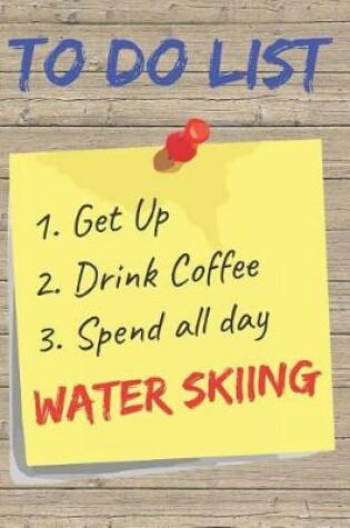 Cover of To Do List Water Skiing Blank Lined Journal Notebook