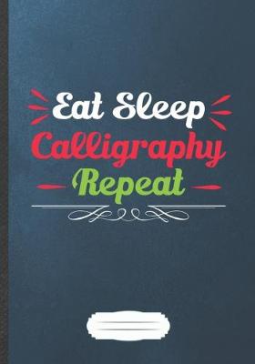 Book cover for Eat Sleep Calligraphy Repeat