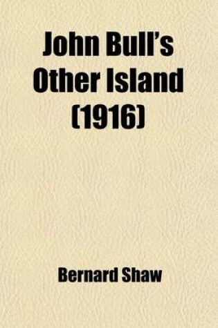 Cover of John Bull's Other Island; With Preface for Politicians