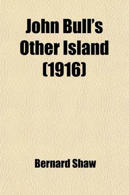 Book cover for John Bull's Other Island; With Preface for Politicians