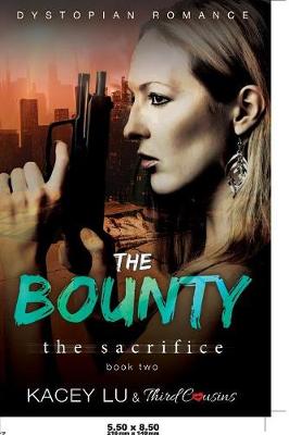 Cover of The Bounty - The Sacrifice (Book 2) Dystopian Romance