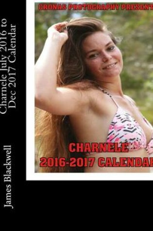 Cover of Charnele July 2016 to Dec 2017 Calendar