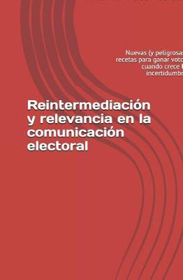 Cover of Reintermediaci n Y Relevancia En La Comunicaci n Electoral