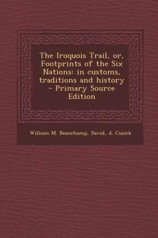 Cover of The Iroquois Trail, Or, Footprints of the Six Nations