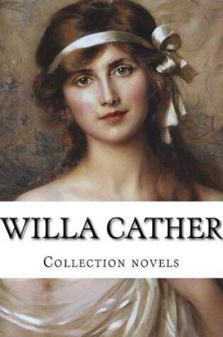 Cover of Willa Cather, Collection novels