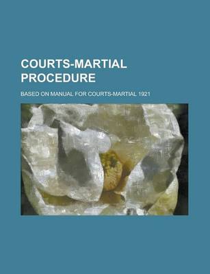 Book cover for Courts-Martial Procedure; Based on Manual for Courts-Martial 1921