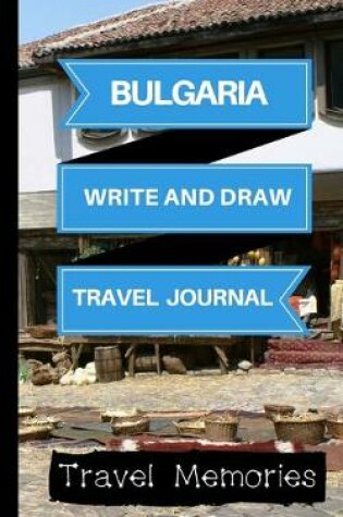 Cover of Bulgaria Write and Draw Travel Journal