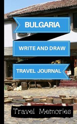 Cover of Bulgaria Write and Draw Travel Journal