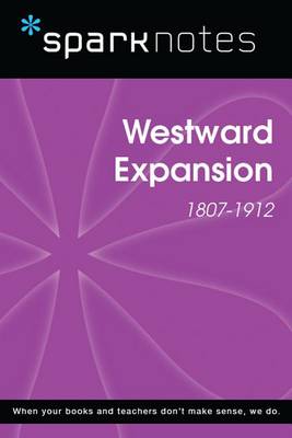 Book cover for Westward Expansion (1807-1912) (Sparknotes History Note)