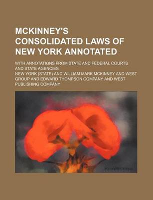 Book cover for McKinney's Consolidated Laws of New York Annotated Volume 36 (1917); With Annotations from State and Federal Courts and State Agencies