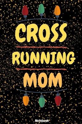 Book cover for Cross Country Running Mom Christmas Notebook