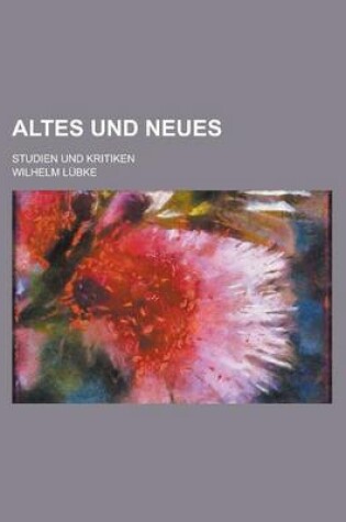 Cover of Altes Und Neues; Studien Und Kritiken