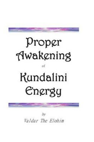 Cover of Proper Awakening of Kundalini Energy