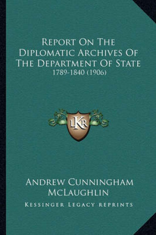 Cover of Report on the Diplomatic Archives of the Department of State