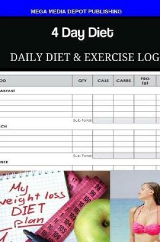 Cover of 4 Day Diet Daily Diet & Exercise Log