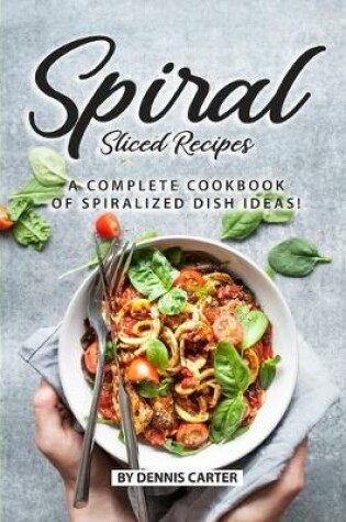 Cover of Spiral Sliced Recipes