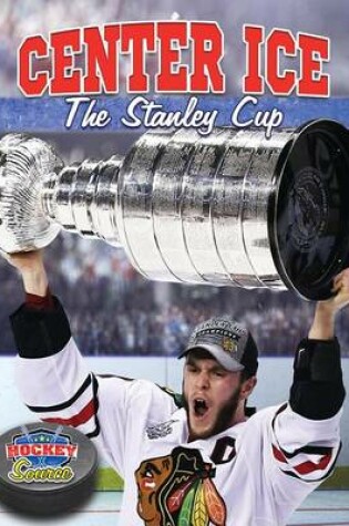 Cover of Center Ice The Stanley Cup