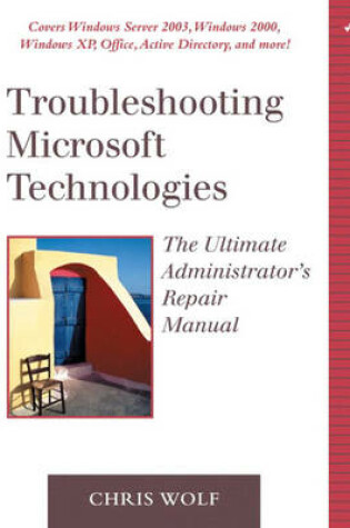 Cover of Troubleshooting Microsoft Technologies