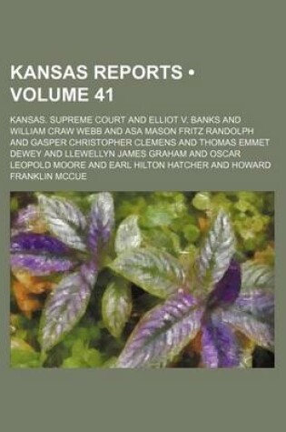 Cover of Reports of Cases Argued and Determined in the Supreme Court of the State of Kansas Volume 41