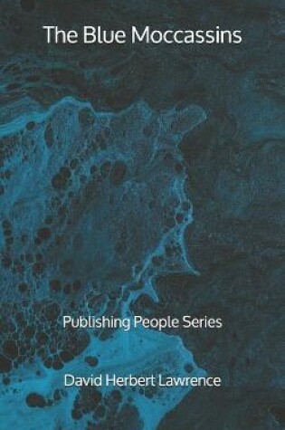 Cover of The Blue Moccassins - Publishing People Series