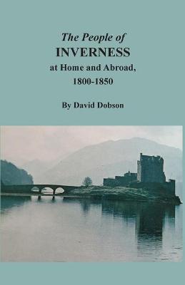 Book cover for The People of Inverness at Home and Abroad, 1800-1850