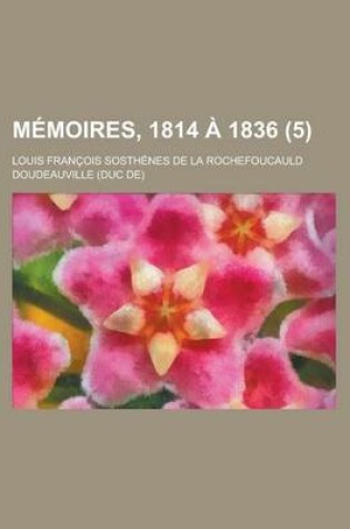 Cover of Memoires, 1814 a 1836 (5)