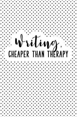 Book cover for Writing Cheaper Than Therapy