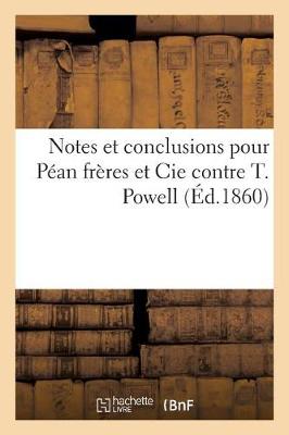 Book cover for Notes Et Conclusions Pour Pean Freres Et Cie Contre T. Powell