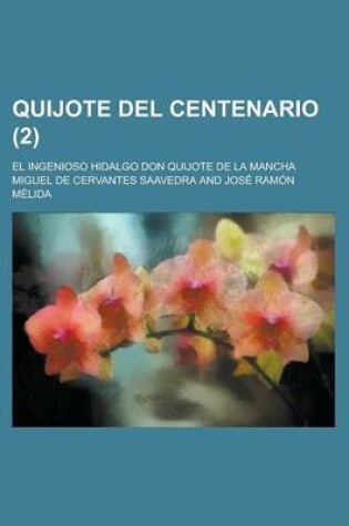 Cover of Quijote del Centenario; El Ingenioso Hidalgo Don Quijote de La Mancha (2)