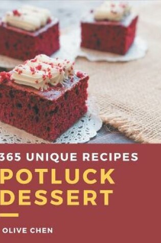 Cover of 365 Unique Potluck Dessert Recipes